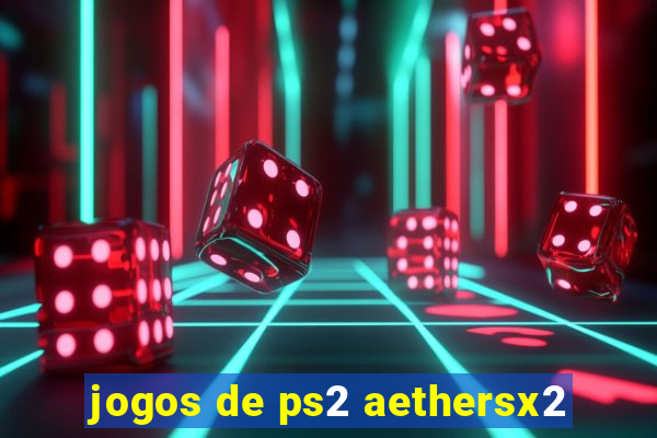 jogos de ps2 aethersx2